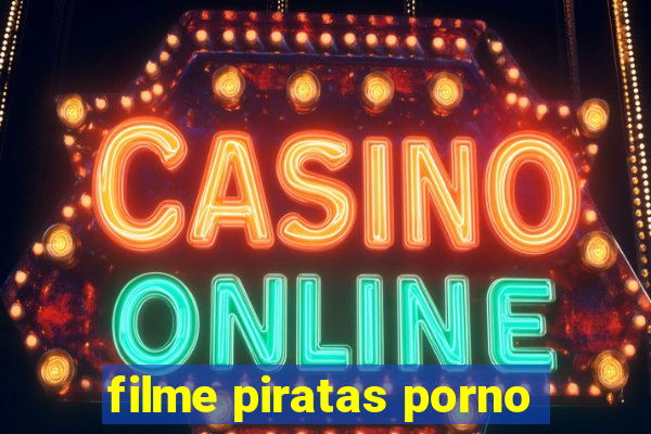 filme piratas porno